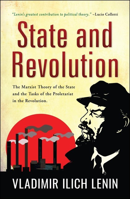 State and Revolution, Vladimir Il'ich Lenin