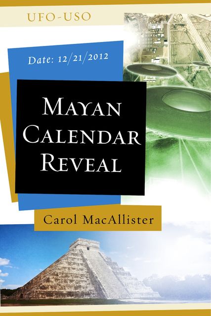 Mayan Calendar Reveal, Carol MacAllister