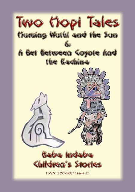 TWO AMERICAN HOPI LEGENDS – A Bet Between The Coyoko And The Fox PLUS The Huruing Wuthi And The Sun – Baba Indaba Stories, Anon E. Mouse