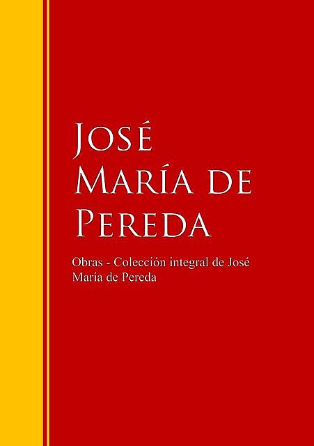 Obras – Colección de José María de Pereda, José María de Pereda