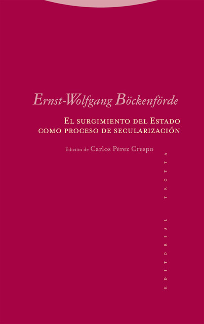 El surgimiento del Estado como proceso de secularización, Ernst Wolfgang Böckenförde