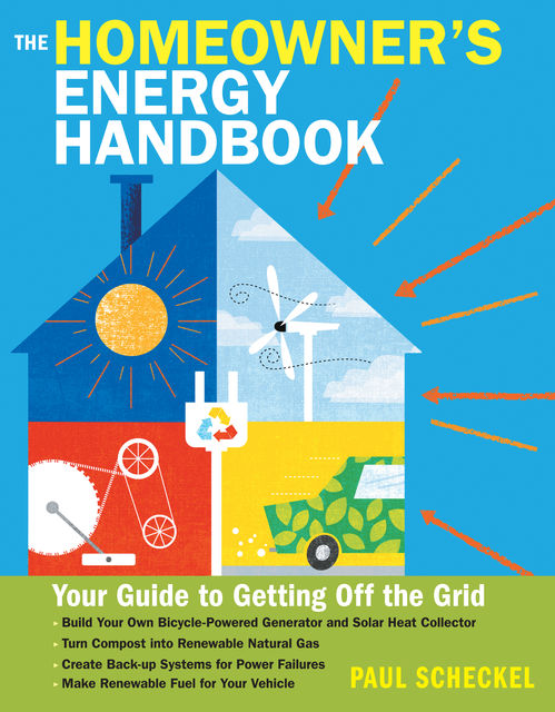 The Homeowner's Energy Handbook, Paul Scheckel