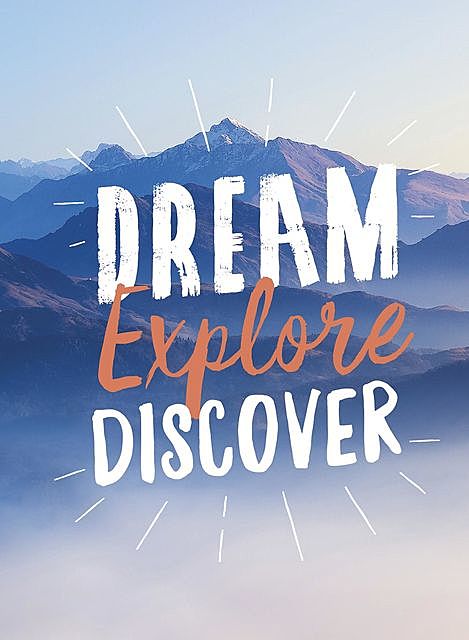 Dream. Explore. Discover, Summersdale Publishers