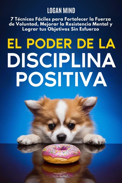 El Poder de la Disciplina Positiva, Logan Mind