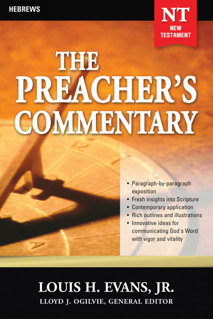 The Preacher's Commentary - Vol. 33: Hebrews, Louis Evans