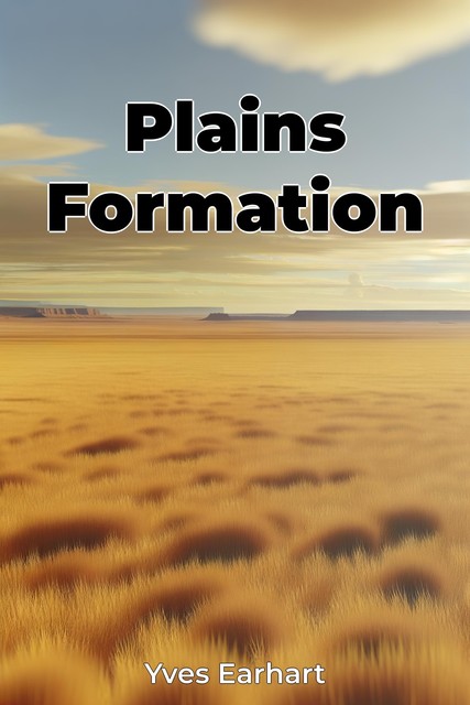 Plains Formation, Yves Earhart