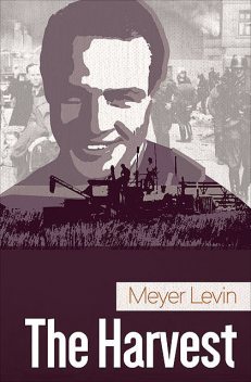 The Harvest, Meyer Levin