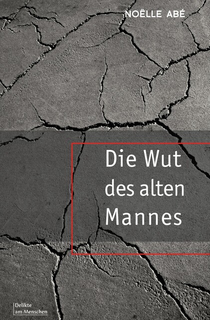 Die Wut des alten Mannes, Noëlle Abé