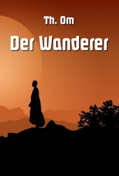 Der Wanderer, Th. Om