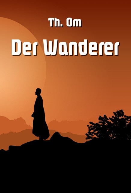 Der Wanderer, Th. Om