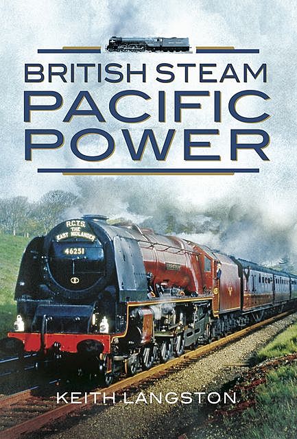 British Steam: Pacific Power, Fred Kerr