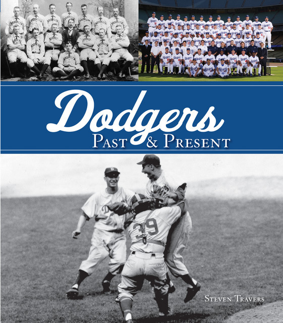 Dodgers Past & Present, Steven Travers