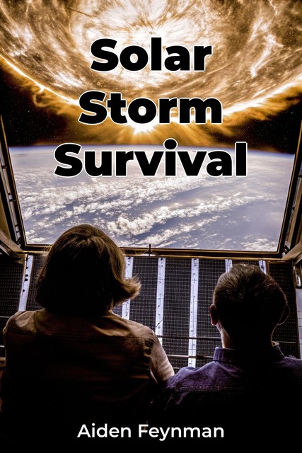 Solar Storm Survival, Aiden Feynman