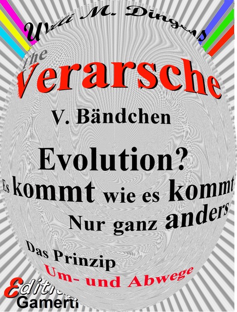 Evolution? Es kommt wie es kommt – Nur ganz anders, Willi M. Dingens