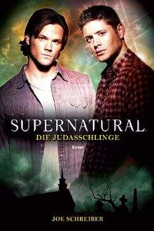 Supernatural Band 2: Die Judasschlinge, Joe Schreiber