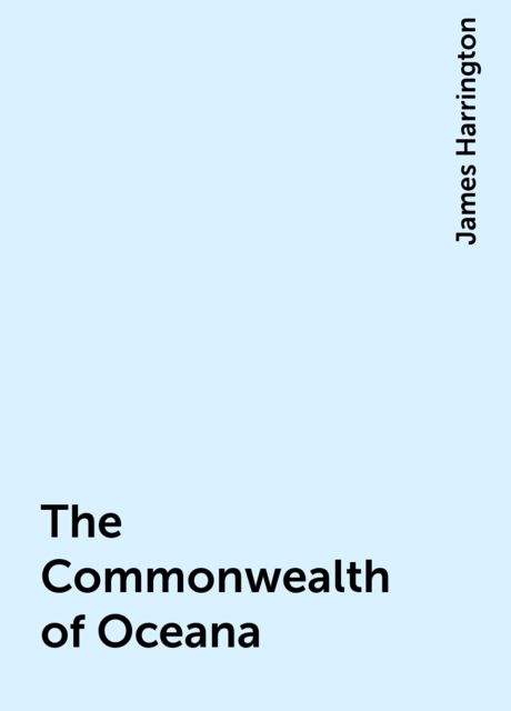 The Commonwealth of Oceana, James Harrington