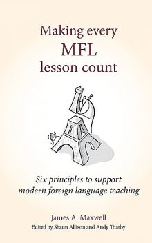 Making Every MFL Lesson Count, James Maxwell