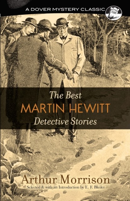 The Best Martin Hewitt Detective Stories, Arthur Morrison