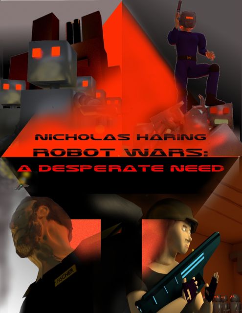 Robot Wars: A Desperate Need, Nicholas Haring