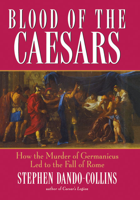 Blood of the Caesars, Stephen Dando-Collins