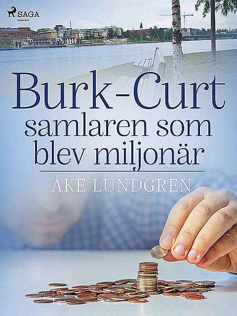 Burk-Curt – samlaren som blev miljonär, Åke Lundgren