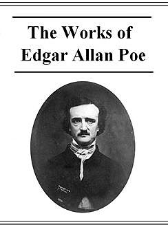 The Works of Edgar Allan Poe, Edgar Allan Poe
