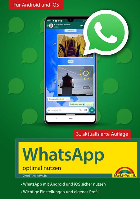 WhatsApp – optimal nutzen – 3. Auflage – neueste Version 2020 mit allen Funktionen anschaulich erklärt, Christian Immler