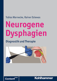Neurogene Dysphagien, Rainer Dziewas, Tobias Warnecke