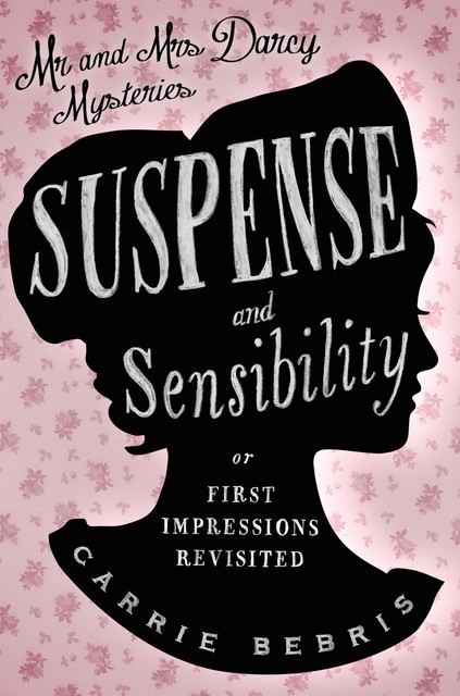 Suspense and Sensibility, Carrie Bebris