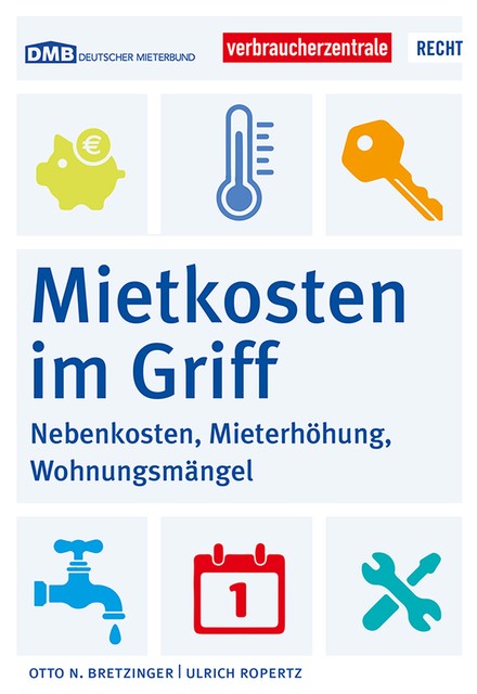 Mietkosten im Griff, Otto N. Bretzinger, Ulrich Ropertz