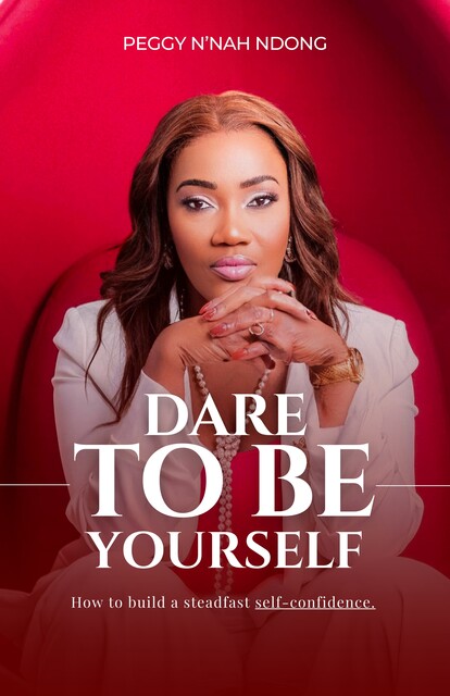 Dare to be yourself, Peggy N'nah Ndong