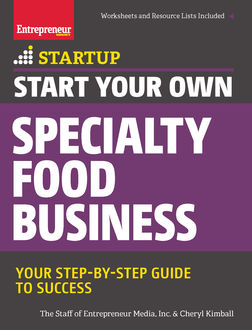 Start Your Own Specialty Food Business, The Staff of Entrepreneur Media