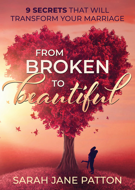 From Broken to Beautiful, Sarah Jane Patton