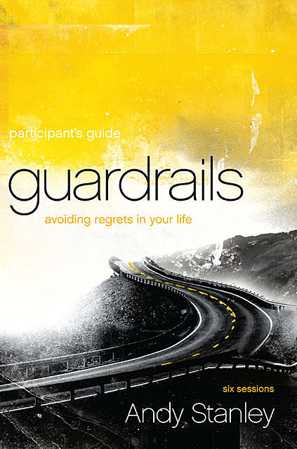 Guardrails Participant's Guide, Andy Stanley
