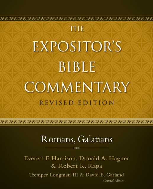 Romans, Galatians, Robert K. Rapa, Donald A. Hagner, Everett F. Harrison