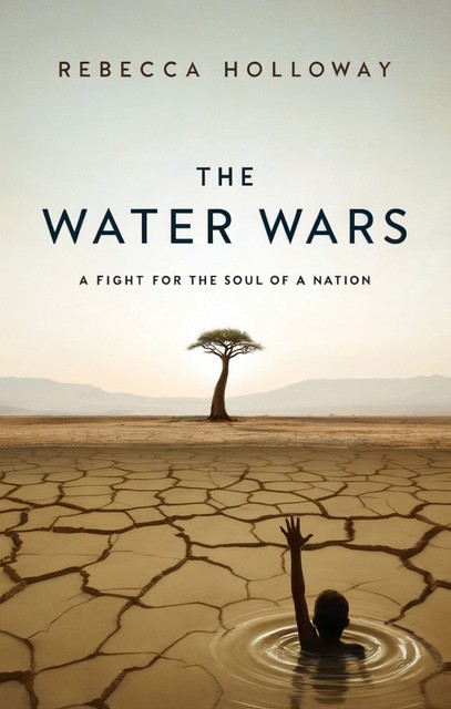 The Water Wars, Rebecca Holloway