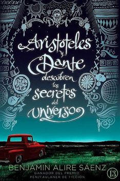 Aristóteles y Dante descubren los secretos del universo, Benjamin Alire Sáenz