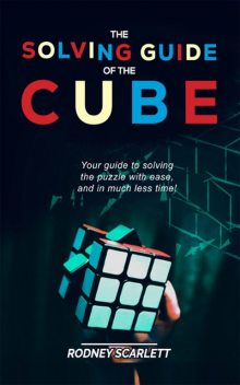 The Solving Guide of the Rubik’s Cube Puzzle, David Rubicon