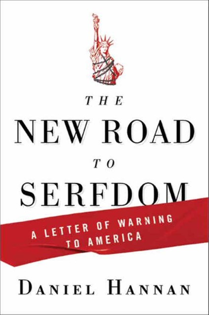 The New Road to Serfdom, Daniel Hannan