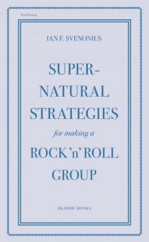 Supernatural Strategies for Making a Rock 'n' Roll Group, Ian F. Svenonius