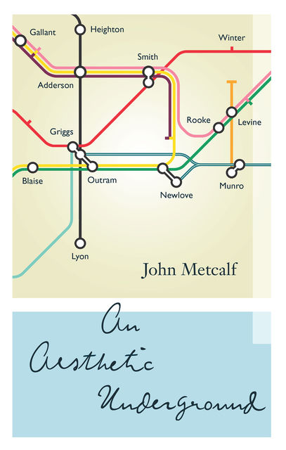 An Aesthetic Underground, John Metcalf