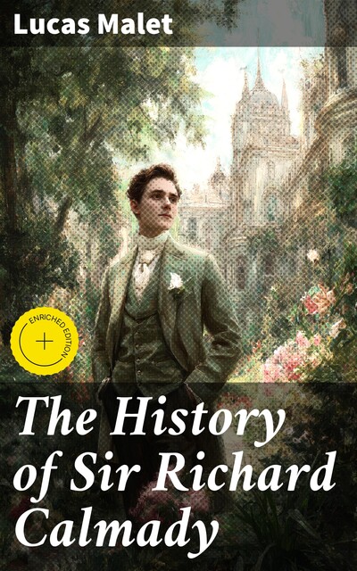 The History of Sir Richard Calmady, Lucas Malet