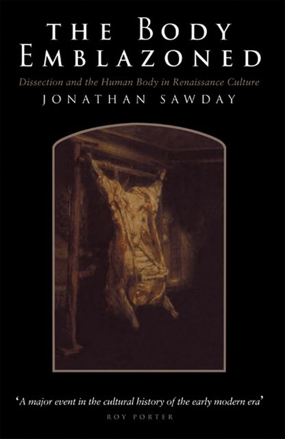 The Body Emblazoned, Jonathan., Sawday