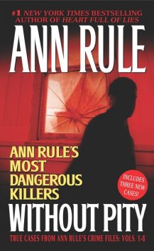 Without Pity: Ann Rule's Most Dangerous Killers, Ann Rule
