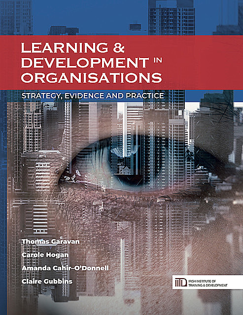 LEARNING & DEVELOPMENT in ORGANISATIONS, Amanda Cahir-O'Donnell, Carole Hogan, Thomas Garavan