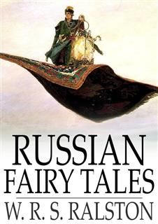 Russian Fairy Tales, W.R.S.Ralston