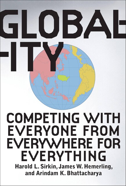 Globality, Arindam Bhattacharya, Hal Sirkin, Jim Hemerling