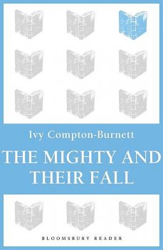 The Mighty and Their Fall, Ivy Compton-Burnett