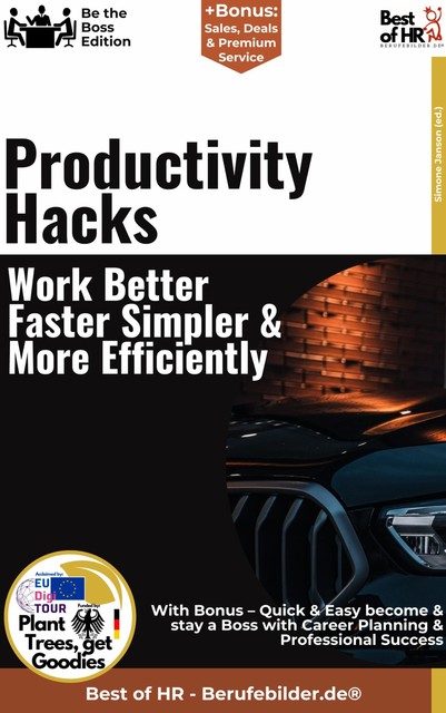 Productivity Hacks – Work Better, Faster, Simpler, & More Efficiently, Simone Janson