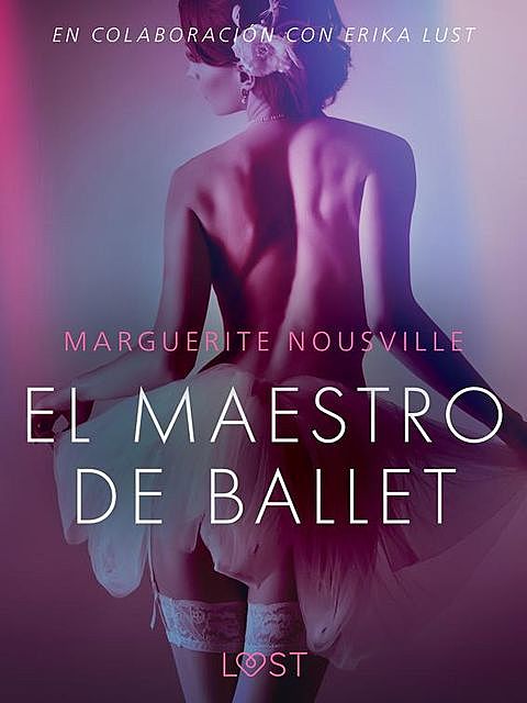 El maestro de ballet – Relato erótico, Marguerite Nousville